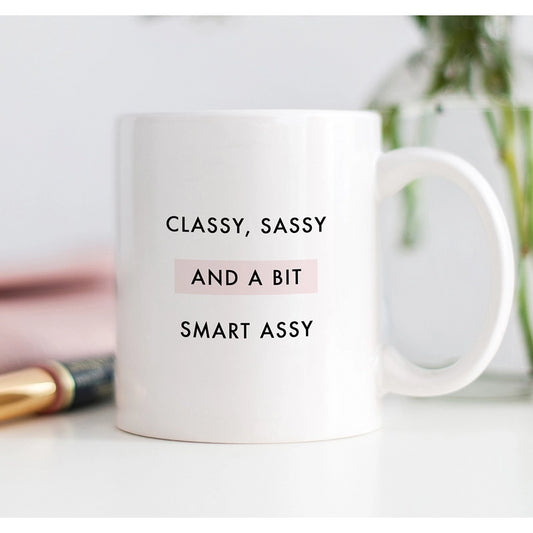 Classy Sassy and a Bit Smart Assy Mug *Final Sale*