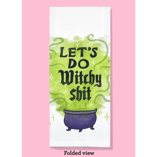 Let's Do Witchy Shit Dishtowel *Final Sale*
