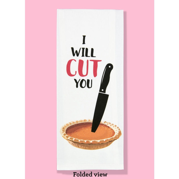 I Will Cut You Pie Dishtowel